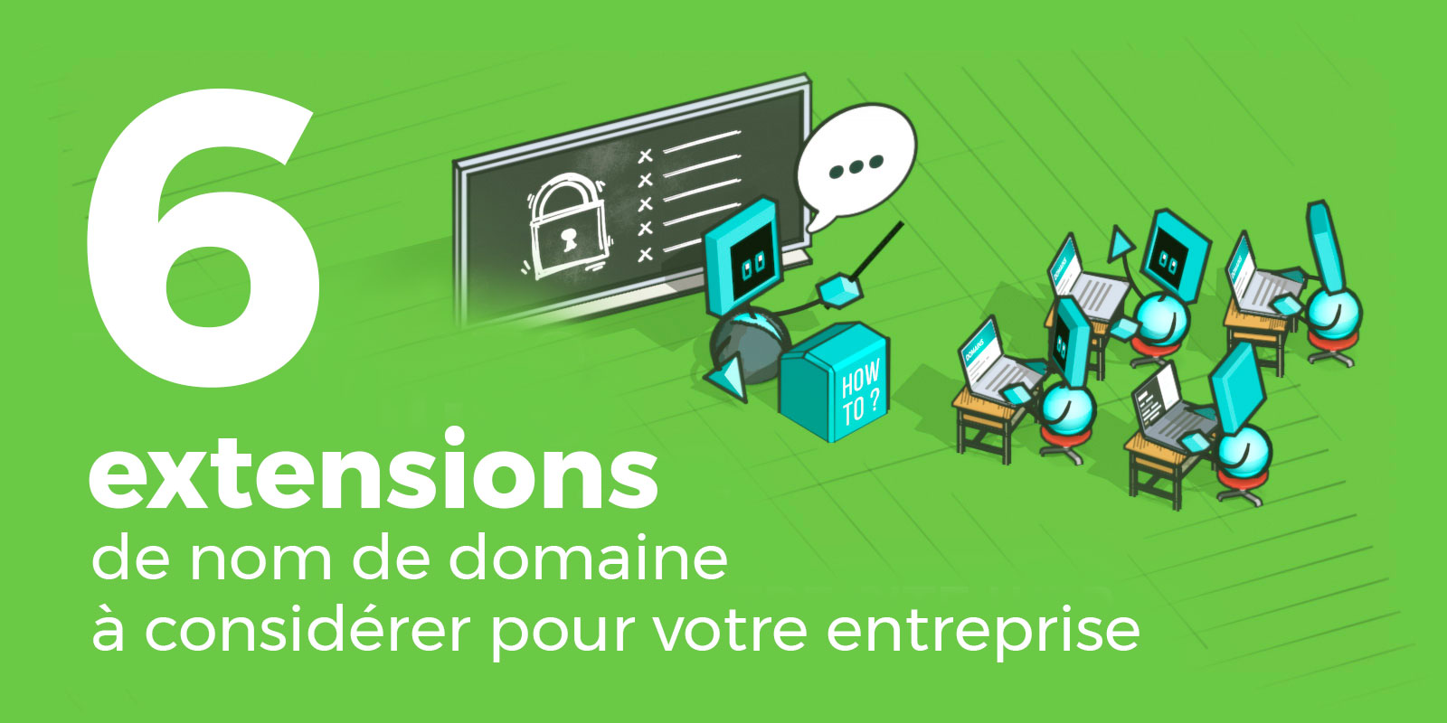 6 nouvelles extensions de domaine à considérer pour votre entreprise